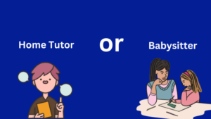 You need home tutor or babysitter?