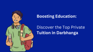 top private tuition in darbhanga