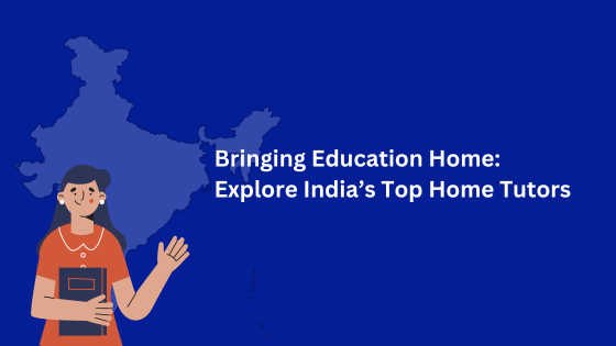 India’s Top Home Tutors