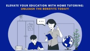 home tutoring unleash the benefits