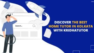 Best Home Tutor in Kolkata with Kridhatutor